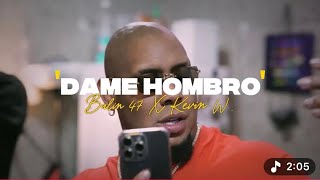 Bulin 47 X Kevin wai - Dame Honbro (video oficial )