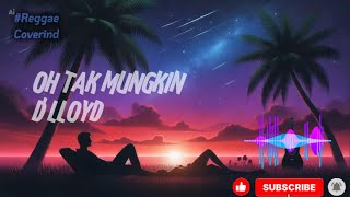 Reggae Nostalgia Oh Tak Mungkin reggae Coverind  Enak Buat Santai