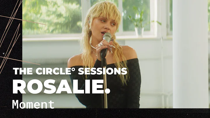 Rosalie. - Moment (Live) | The Circle Sessions