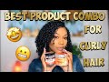 BEST PRODUCT COMBO FOR NATURAL CURLY HAIR!!