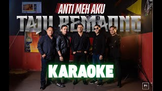 ANTI MEH AKU-TAJU REMAONG(KARAOKE)