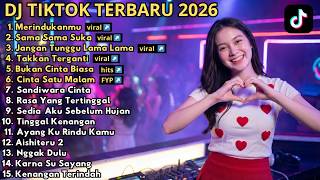 Dj Remix Tiktok Terbaru 2026  Merindukanmu  Sama Sama Suka  Jangan Tunggu Lama   Bass Viral