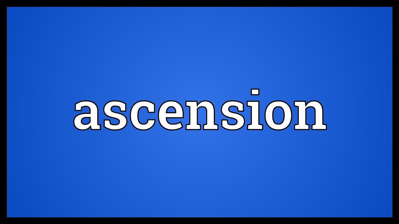 Ascension Meaning Youtube