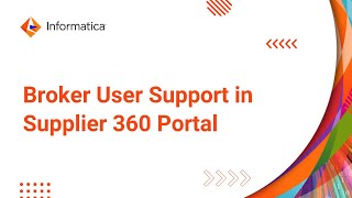Broker User Support in Supplier 360 Portal