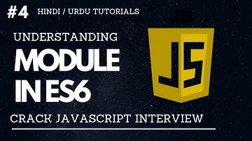 #4 - Understanding Modules : CommonJS vs ES6 Modules in ES6 - Hindi / Urdu Tutorial