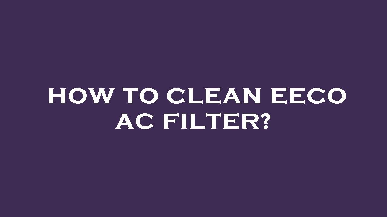 How to clean eeco ac filter? YouTube