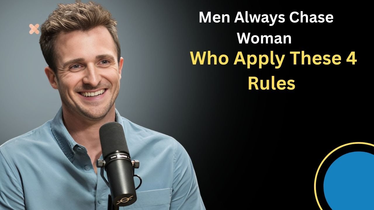 Men Always Chase Woman Who Apply These 4 Rules||MATTHEW HUSSEY||