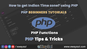 How to get time in Indian Time zone | PHP TimeZone Functions | PHP Beginners Tutorials | eWaySol