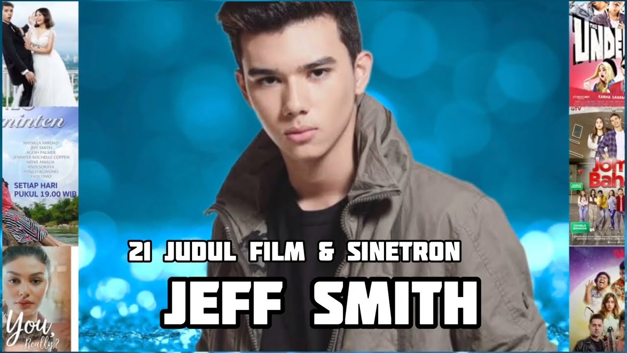 21 Judul Film Dan Sinetron Yang Dibintangi Oleh JEFF SMITH