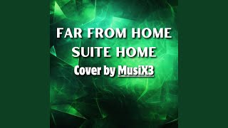 Far From Home Suite Home