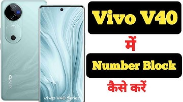 How to block any number in Vivo V40 || How to add any number to the blacklist on Vivo V40 ||
