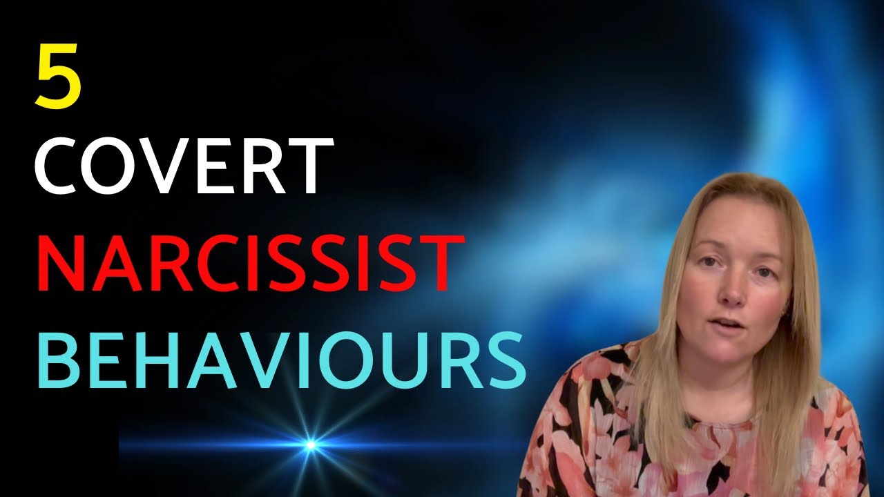 Covert Narcissism Explained: 5 Key Behaviours You Need to Know. - YouTube