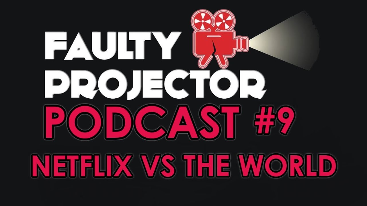 Podcast #9 Netflix VS The World