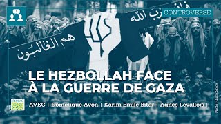 Le Hezbollah face à la guerre de Gaza