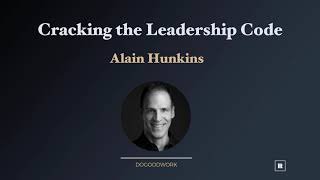 Cracking the Leadership Code with Alain Hunkins
