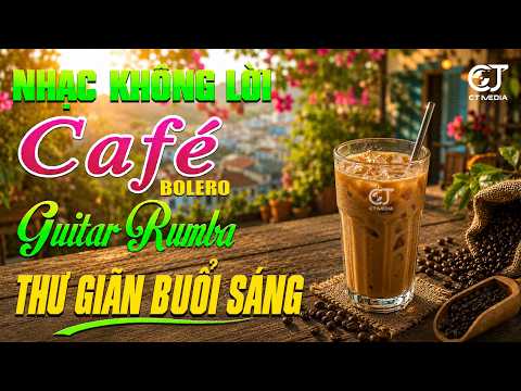 LK Bolero Rumba Không Lời CỰC KÌ ÊM TAI - Hòa Tấu Guitar, Nhạc Phòng Trà CHO NGÀY MỚI TUYỆT VỜI