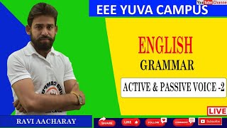 ACTIVE AND PASSIVE VOICE PART -2 | English Grammar | For All Exams By Ravi Acharya Sir