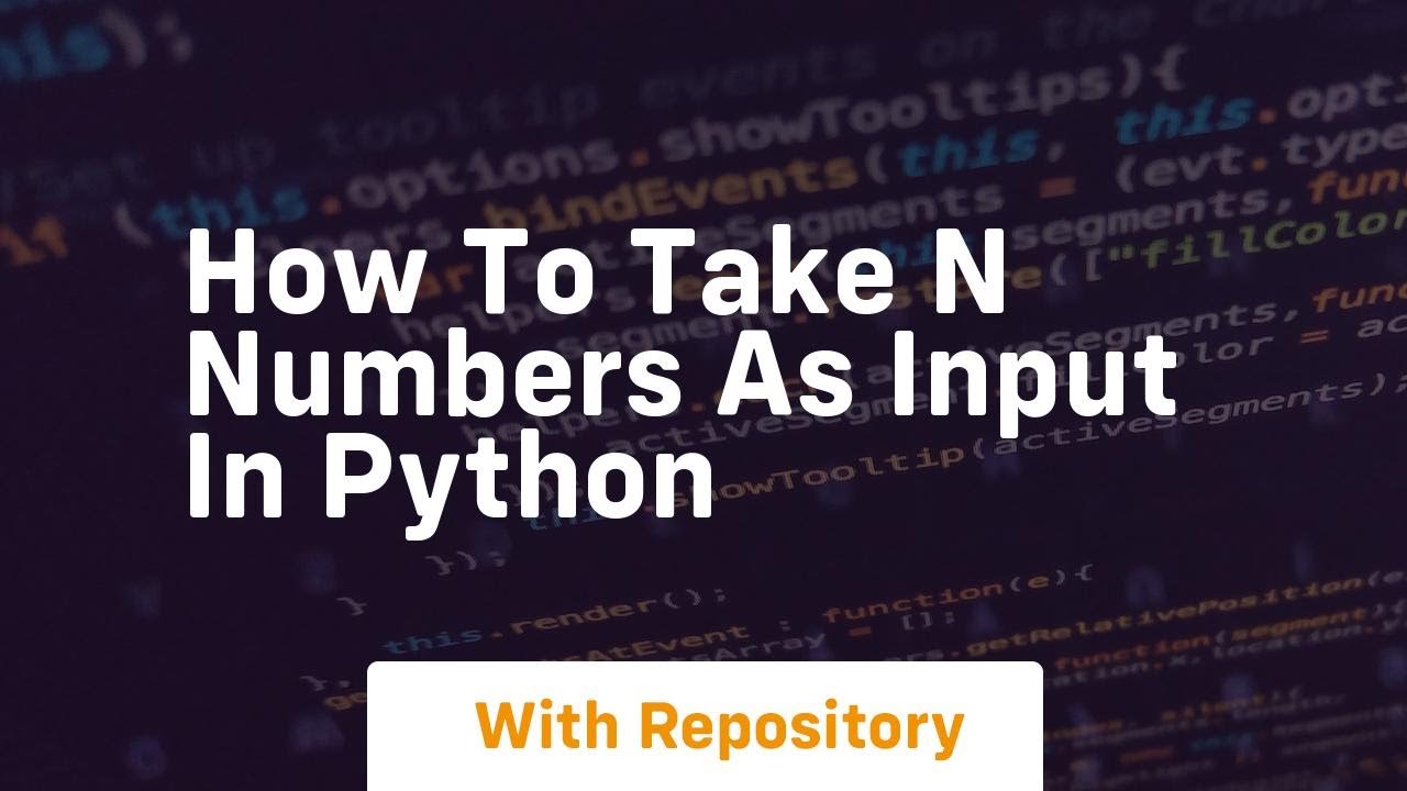 how-to-take-n-numbers-as-input-in-python-youtube