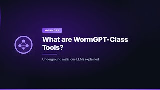 What are WormGPT-Class Tools?