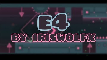 "e4" by iriswolfx [Hard; All Coins] — Geometry Dash