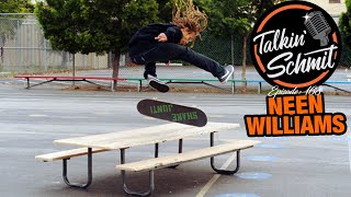 Talkin Schmit Ep. 168: NEEN WILLIAMS