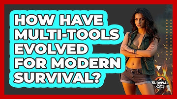 How Have Multi-tools Evolved For Modern Survival? - Survival Skills for Everyone