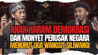 THE ILLEGAL CHILD OF DEMOCRACY AND THE MONKEY THAT DESTROYED INDONESIA IN THE UGA WANGSIT SILIWAN...