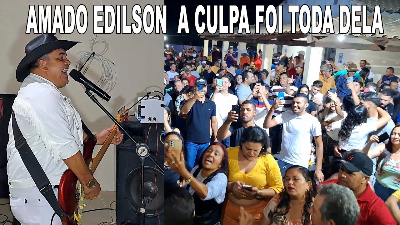AMADO EDILSON A CULPA FOI TODA DELA - YouTube