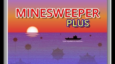 This game stresses me out... - Minesweeper Plus (Part 1)