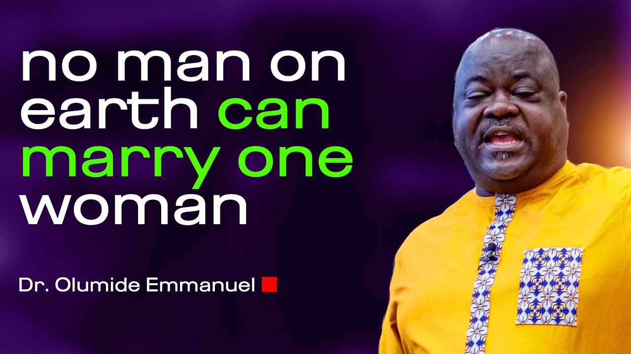 Ни один мужчина на Земле не может жениться на одной женщине — доктор Олумиде Эммануэль