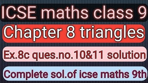 ICSE Maths Class 9th। triangles ।। chapter 8।। triangles।।educational series।।ex.8c ।।ques.no.10&11