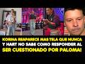 KORINA REAPARECE MAS TELA QUE NUNCA Y HART NO SABE COMO RESPONDER AL SER CUESTIONADO POR PALOMA!