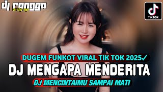 Download Lagu DUGEM MENGAPA MENDERITA X MENCINTAIMU SAMPAI MATI || DJ BEST FUNKOT TERBARU FULL BASS KENCANG ABESS❗ MP3 Download Lagu DUGEM MENGAPA MENDERITA X MENCINTAIMU SAMPAI MATI || DJ BEST FUNKOT TERBARU FULL BASS KENCANG ABESS❗ MP3