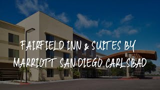 Fairfield Inn & Suites by Marriott San Diego Carlsbad Review - Carlsbad , United States of America