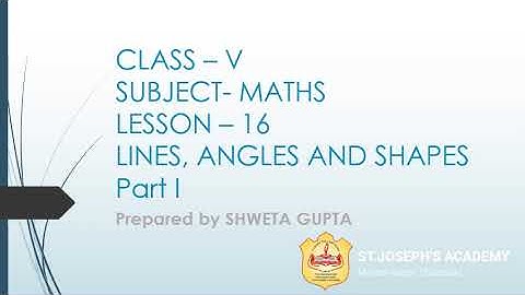 Class 5, Mathematics, Chapter 16 Lines Angles and Shapes Part 1 by Shweta Gupta