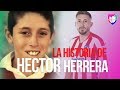 La historia de Hector Herrera