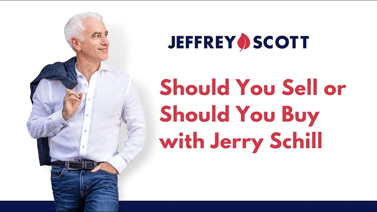 Should You Sell or Should You Buy with Jerry Schill - YouTube
