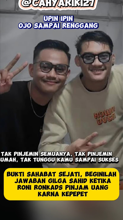 Persahabatan Gilga Sahid dan Roni Ronkads, Dari merintis sampai sukses #gilgasahid #happyasmara