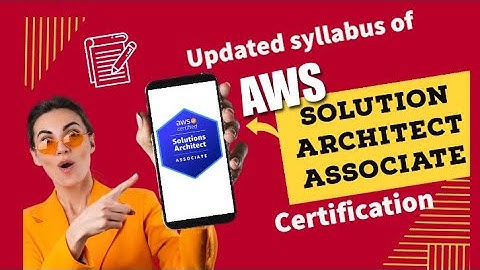 AWS Certified Solutions Architect Associate Exam - Updated Syllabus in 2022