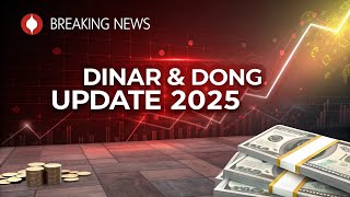Global RV Update 2025 🚨 | Iraqi Dinar & Dong Latest News 💵