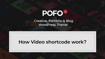 POFO WordPress Theme - How video shortcode work?