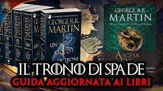 Il Trono di Spade: Guida AGGIORNATA ai Libri