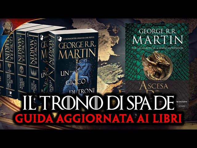 Il Trono di Spade: Guida AGGIORNATA ai Libri 