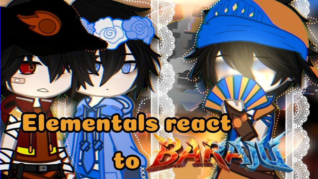 《☆ELEMENTALS REACT TO ??☆》 