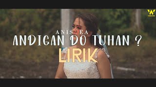 ANDIGAN DO TUHAN? - ANIS GEA |LIRIK & TERJEMAHAN