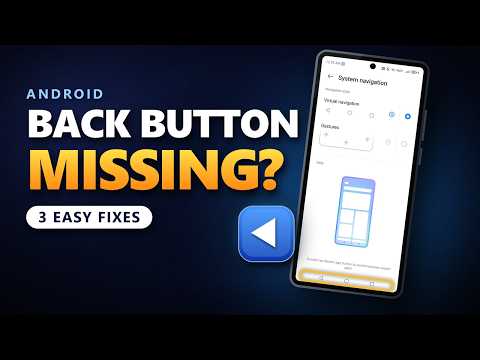 Back Button Missing or Not Working on Android? 3 Easy Fixes
