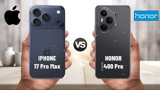 iPhone 17 Pro Max vs Honor 400 Pro | Full Comparison 