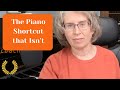The Piano Shortcut That Isn't
