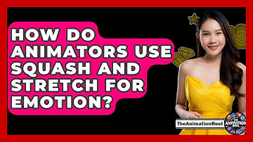 How Do Animators Use Squash And Stretch For Emotion? - The Animation Reel