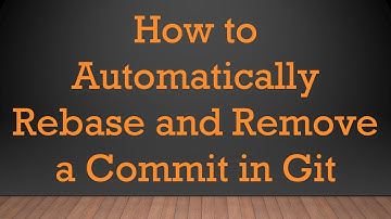 How to Automatically Rebase and Remove a Commit in Git